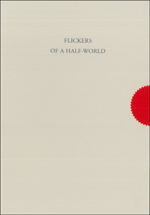 Daniel Gustav Cramer: 'Fickers of a Half World' – domobaal editions 2006