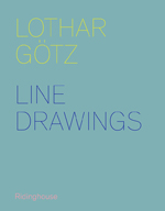 Lothar Götz: Line Drawings 2015