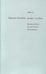 'Périples/Travelling' on Marcel Dinahet 2001